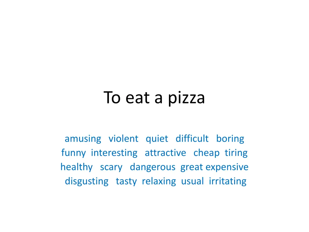 to eat a pizza