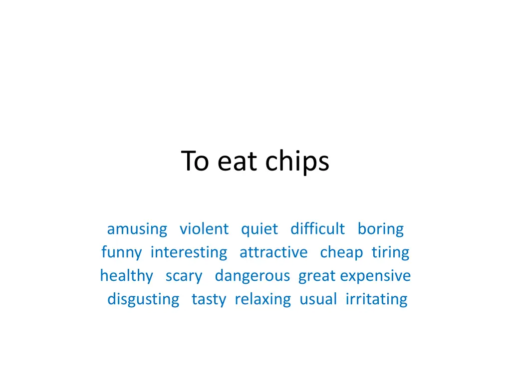 to eat chips