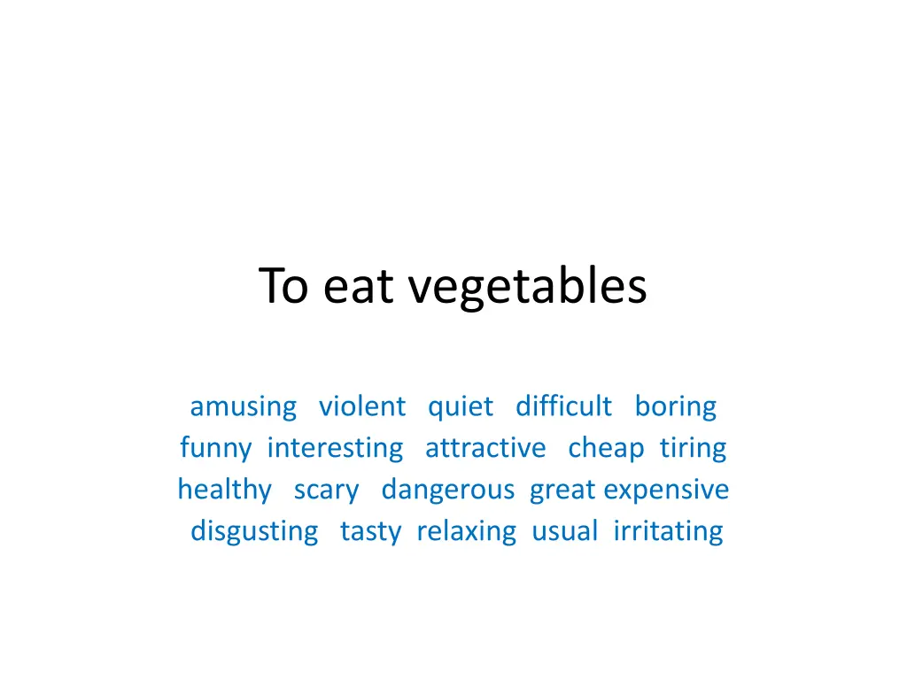 to eat vegetables