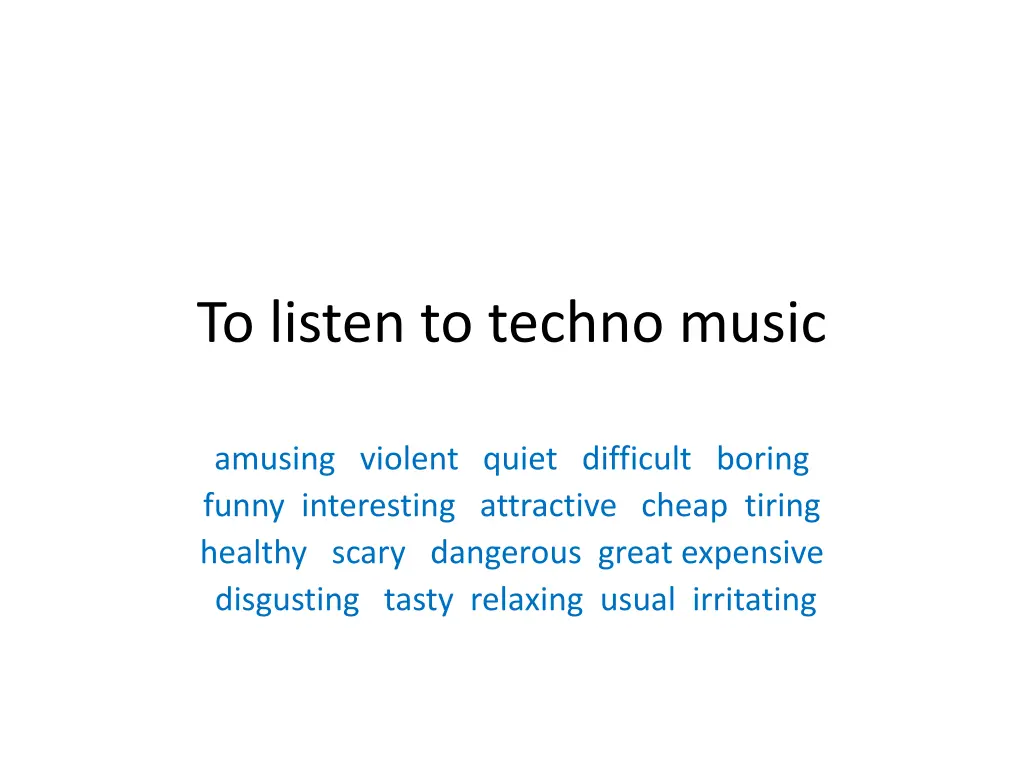 to listen to techno music