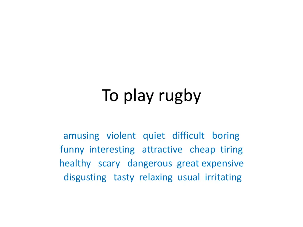 to play rugby