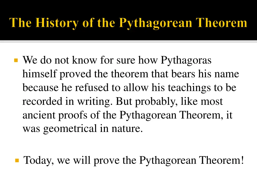 we do not know for sure how pythagoras himself