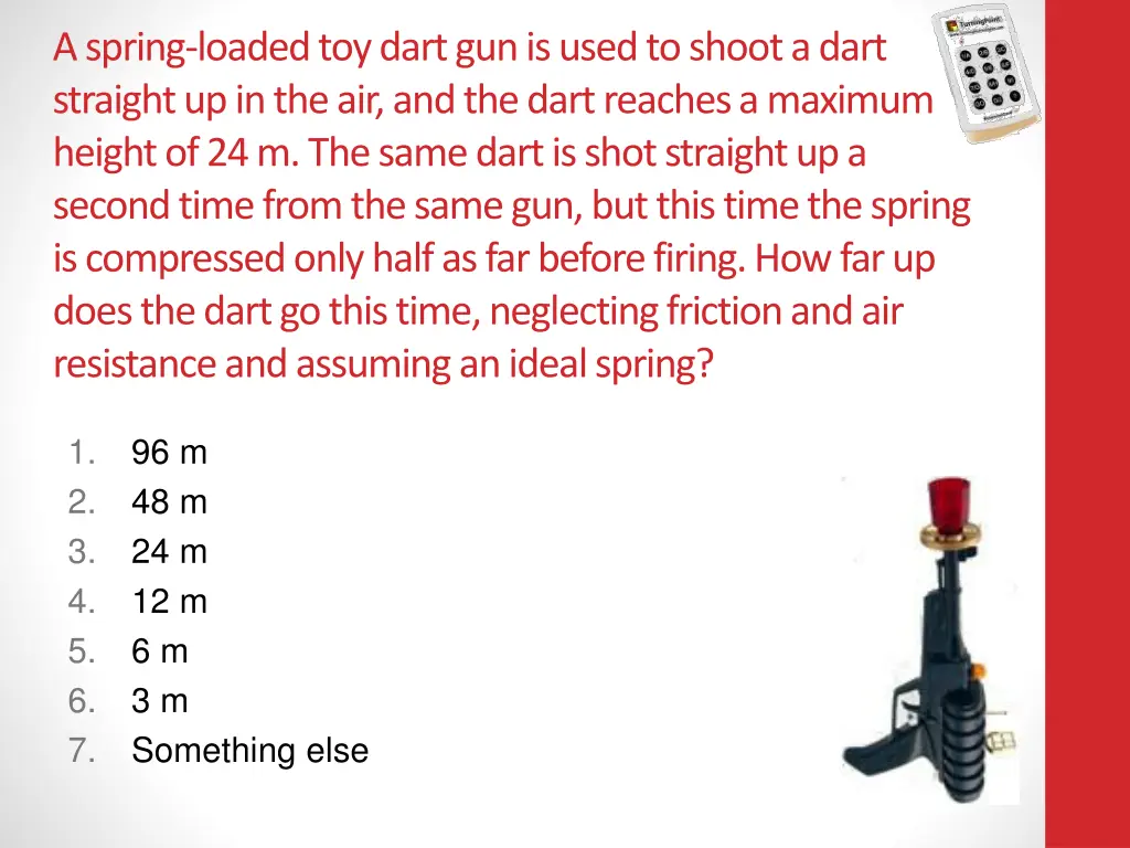 a spring loaded toy dart gun is used to shoot