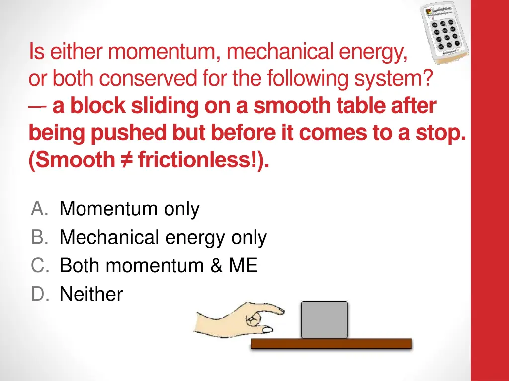 is either momentum mechanical energy or both 1