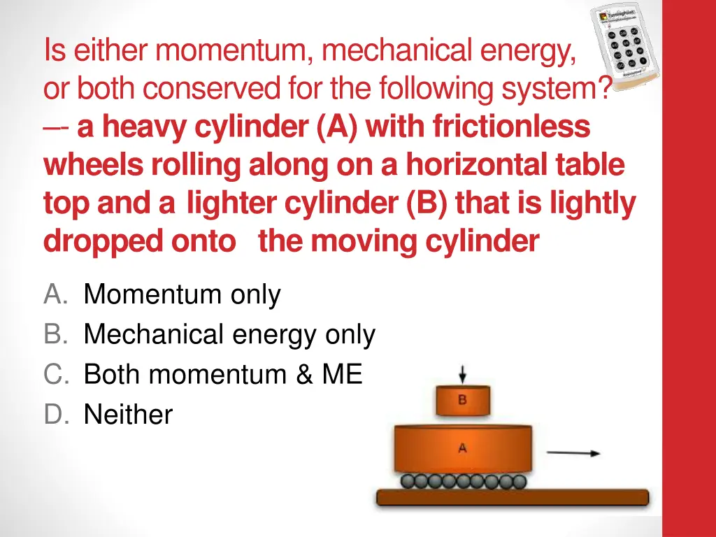 is either momentum mechanical energy or both 2