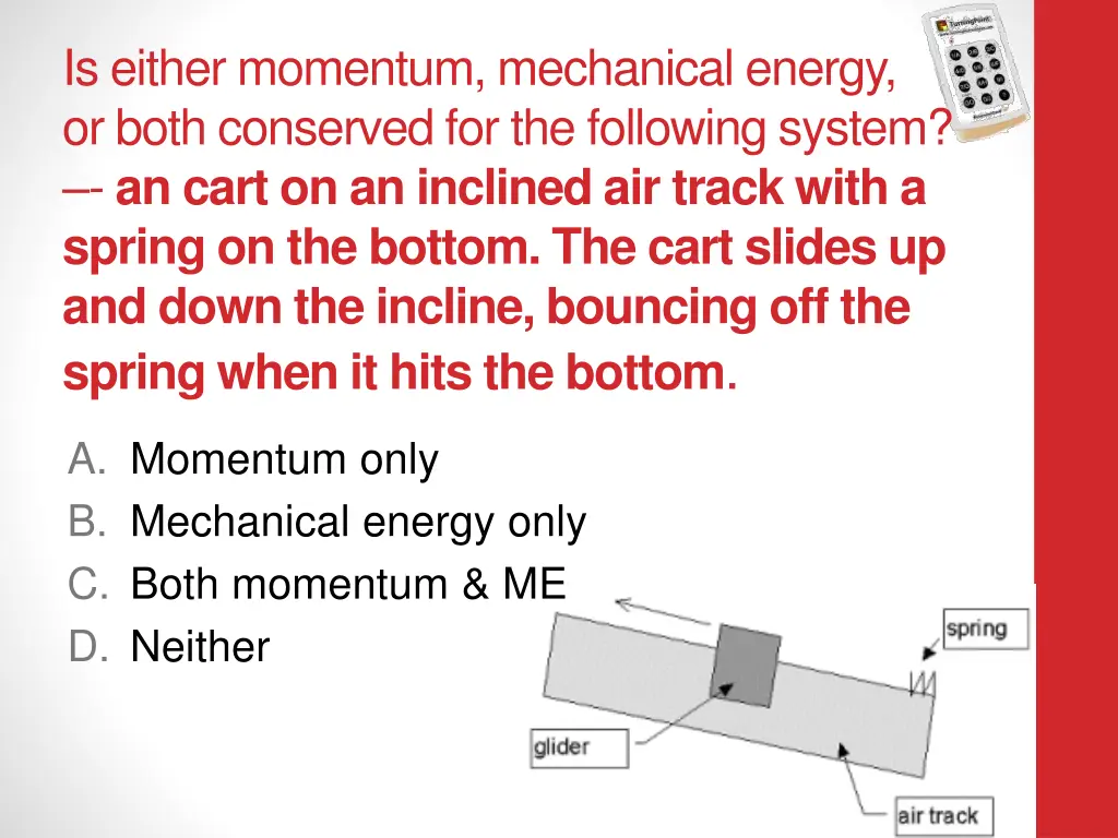 is either momentum mechanical energy or both 3