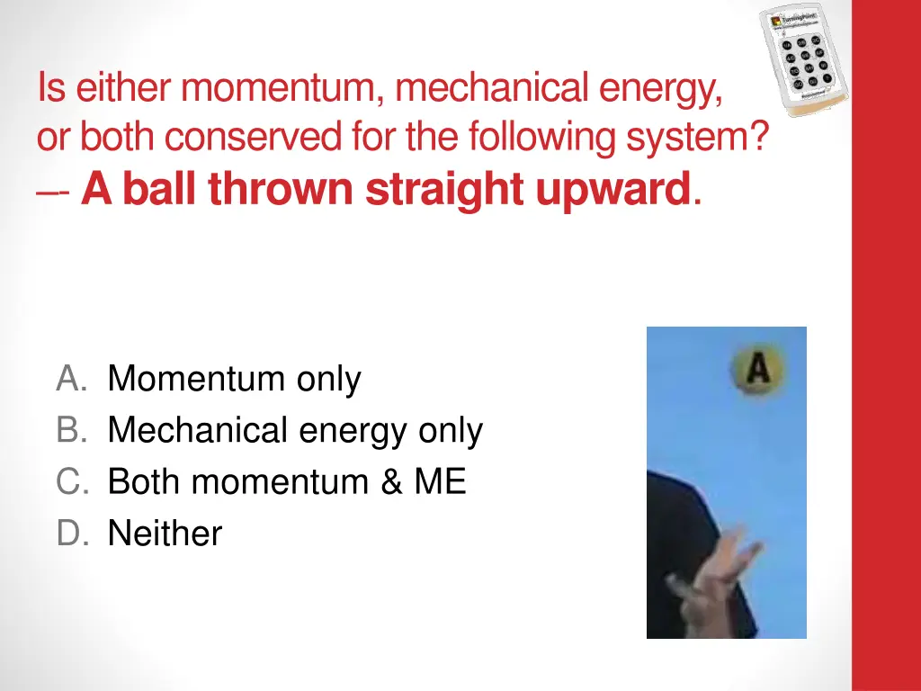 is either momentum mechanical energy or both