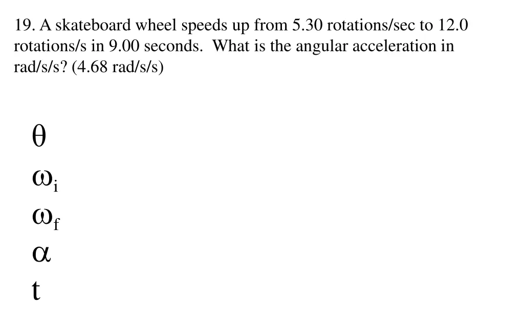 19 a skateboard wheel speeds up from