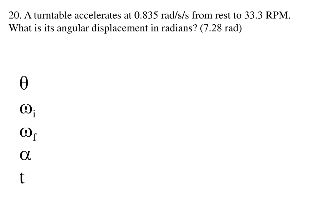 20 a turntable accelerates at 0 835 rad s s from
