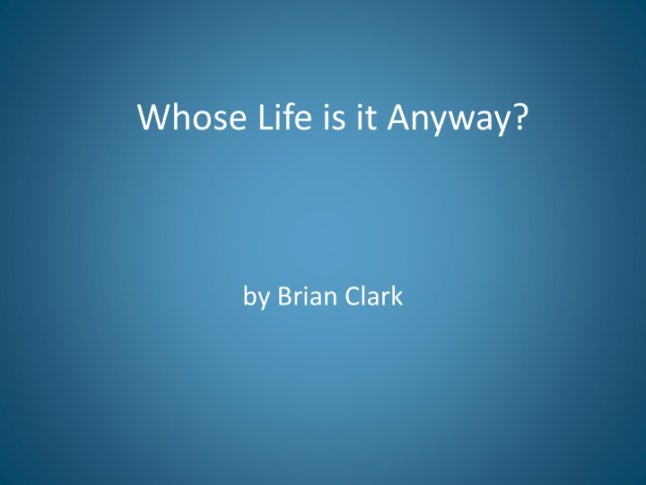 whose life is it anyway