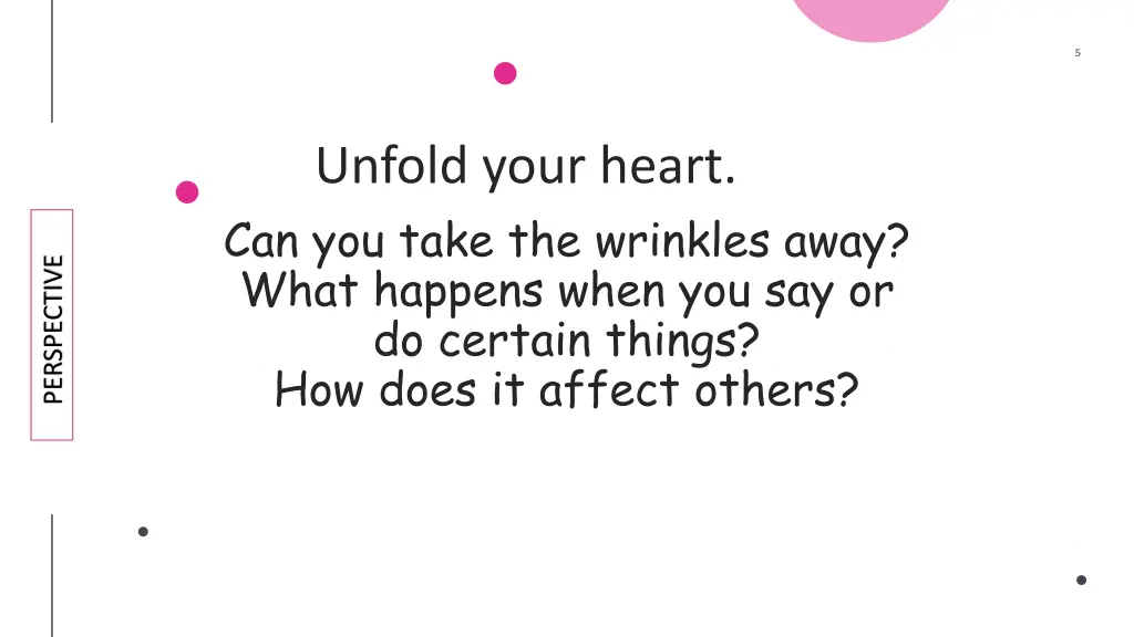 unfold your heart can you take the wrinkles away