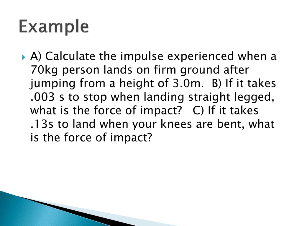 a calculate the impulse experienced when a 70kg