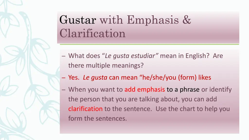 gustar with emphasis clarification