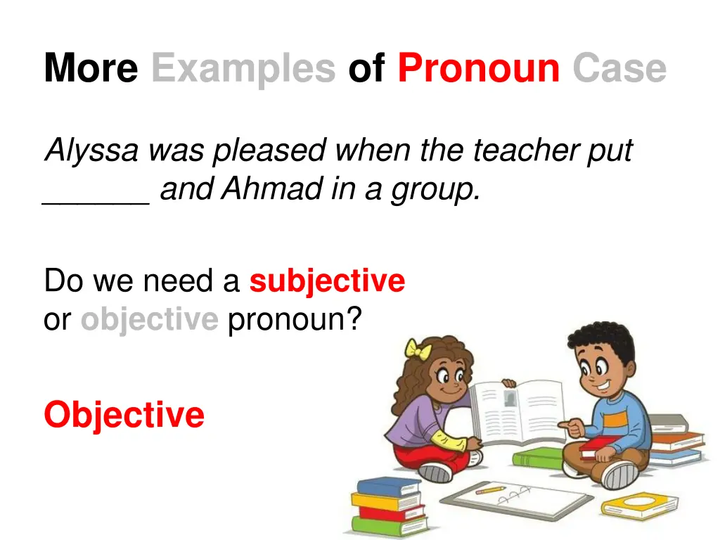 more examples of pronoun case 1