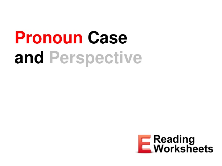 pronoun case and perspective