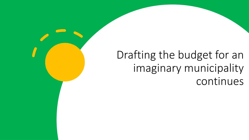 drafting the budget for an imaginary municipality 1