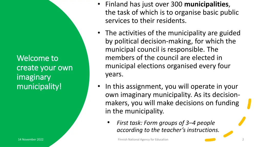 finland has just over 300 municipalities the task