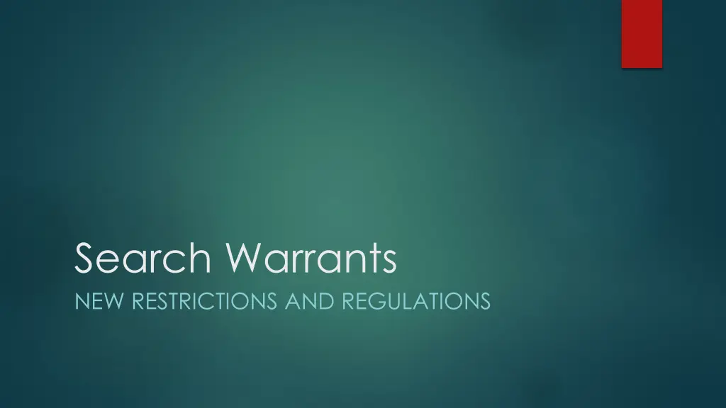 search warrants new restrictions and regulations