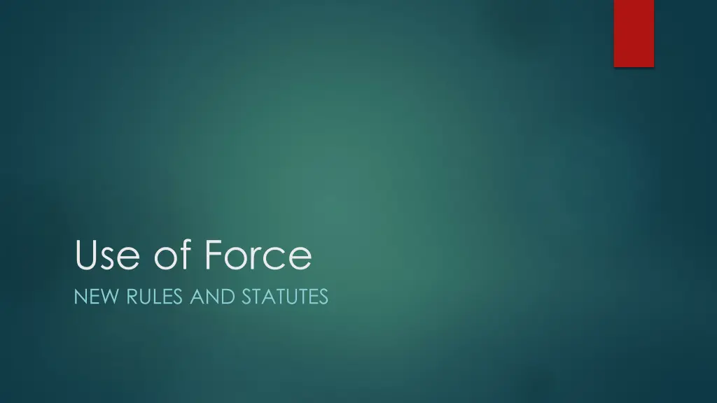 use of force new rules and statutes