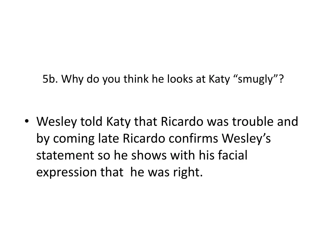 5b why do you think he looks at katy smugly