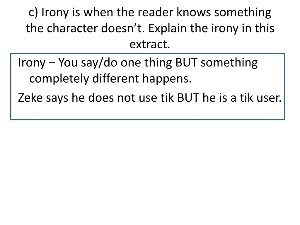 c irony is when the reader knows something