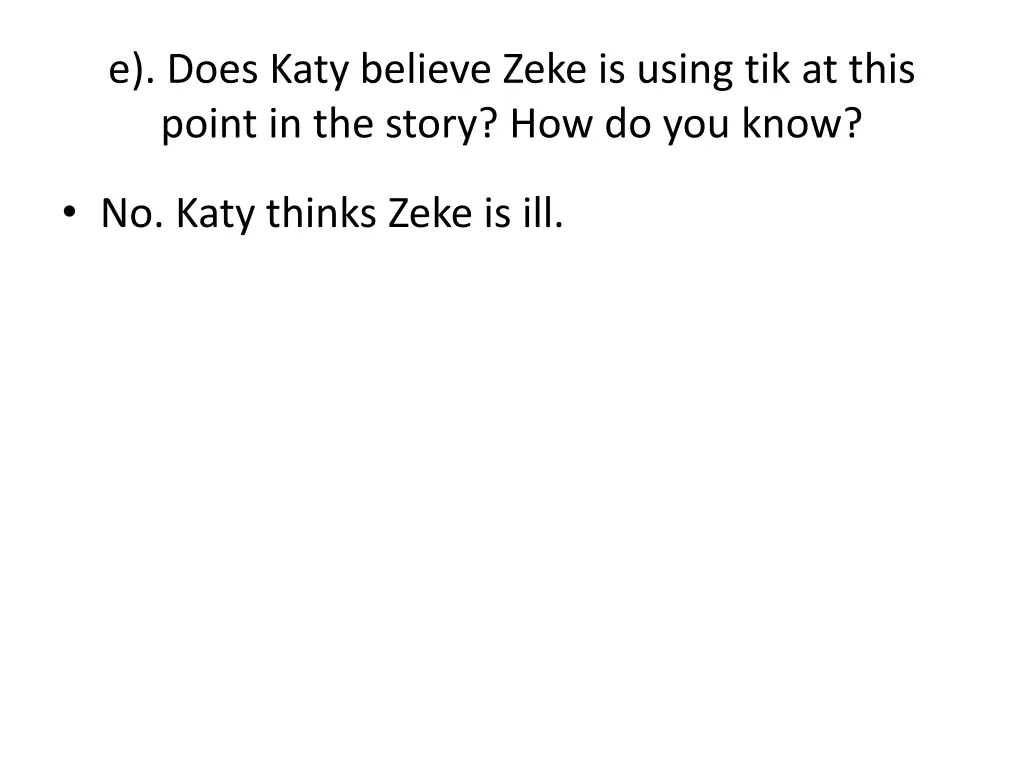 e does katy believe zeke is using tik at this