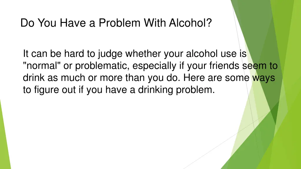 do you have a problem with alcohol