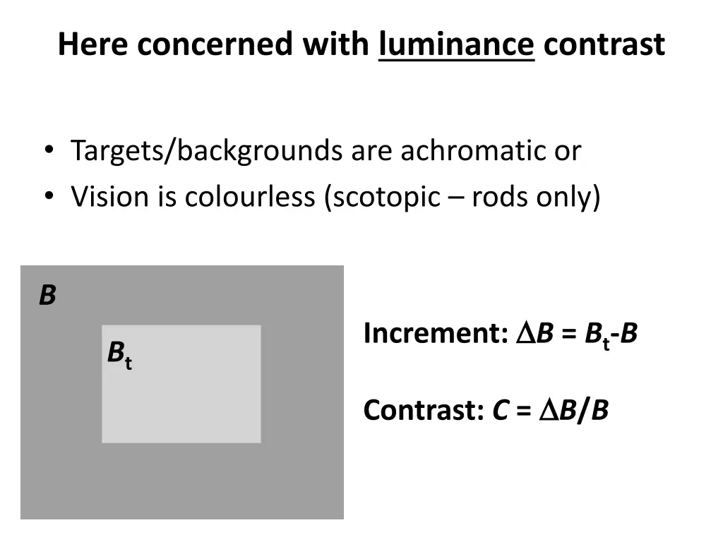 here concerned with luminance contrast