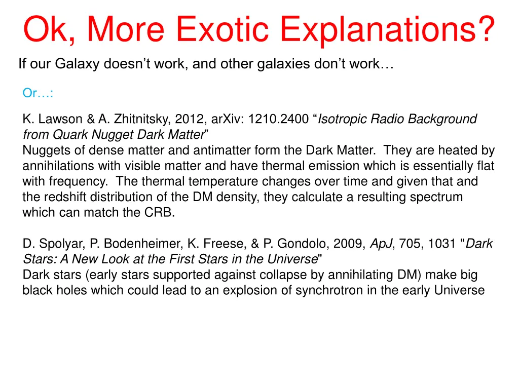 ok more exotic explanations if our galaxy doesn 1