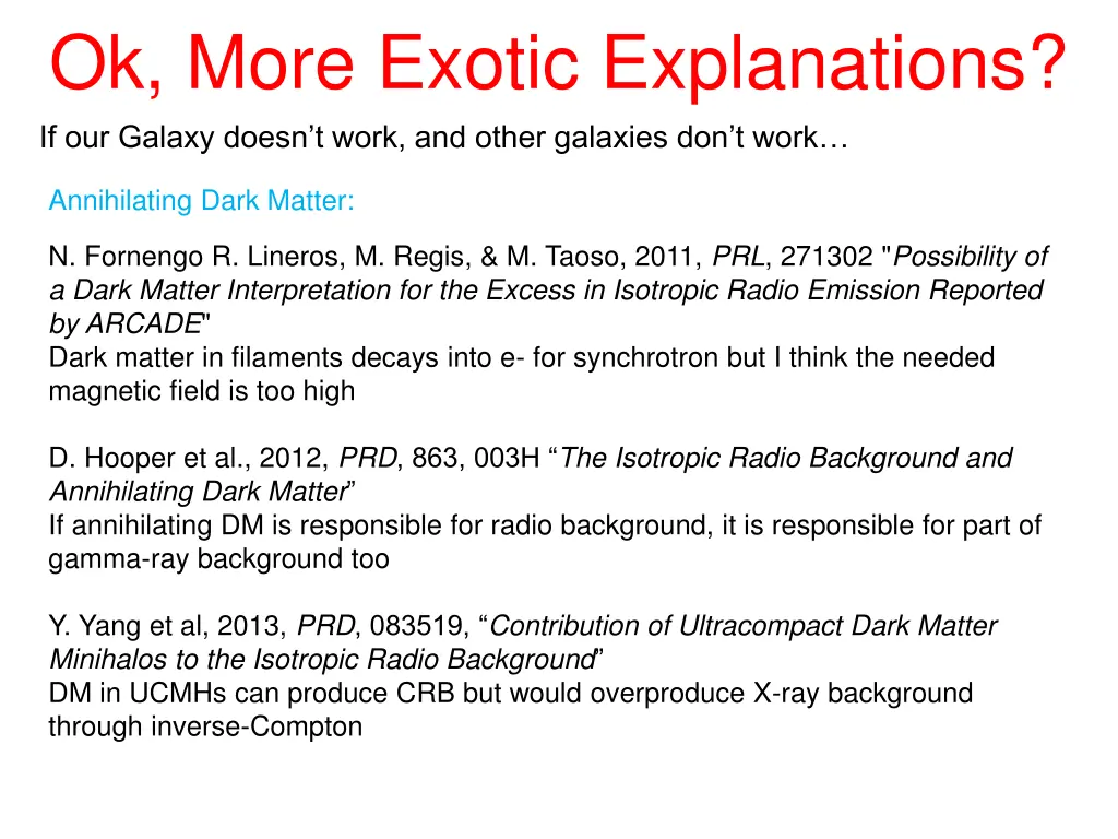 ok more exotic explanations if our galaxy doesn