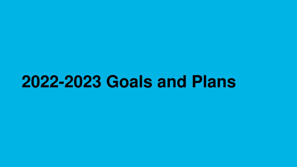 2022 2023 goals and plans