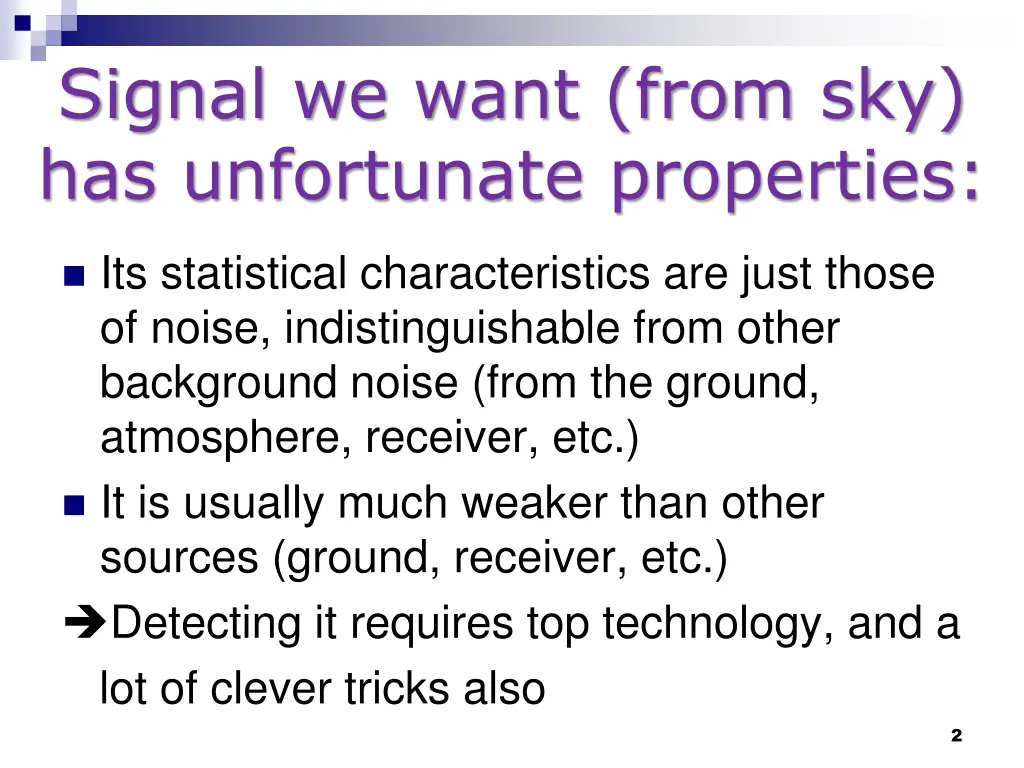 signal we want from sky has unfortunate properties