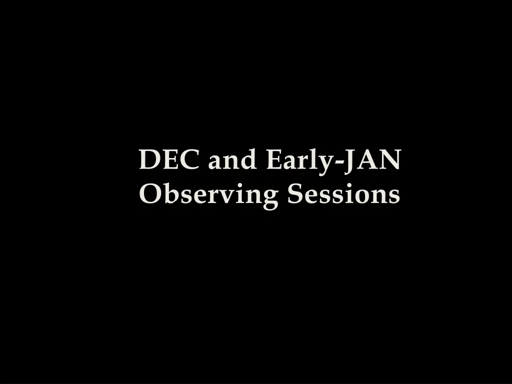 dec and early jan observing sessions