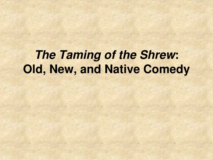 the taming of the shrew old new and native comedy