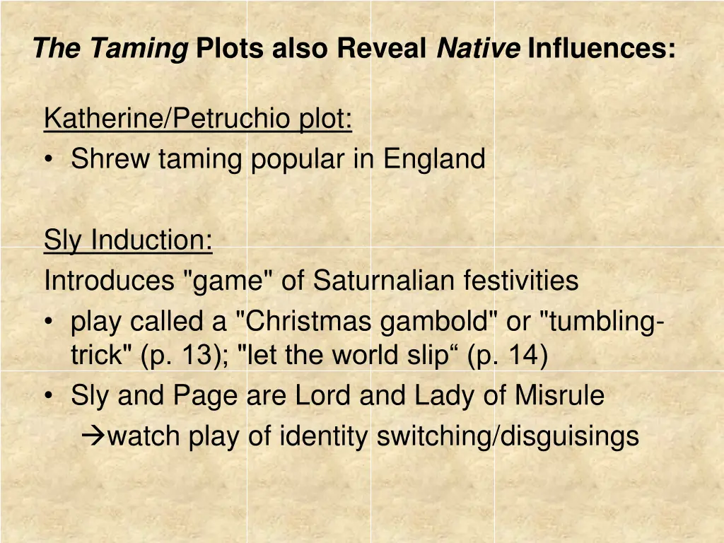 the taming plots also reveal native influences