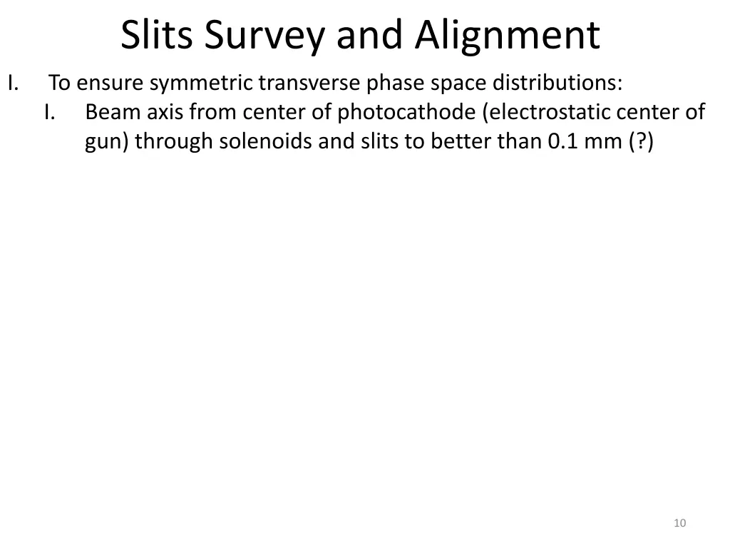 slits survey and alignment to ensure symmetric