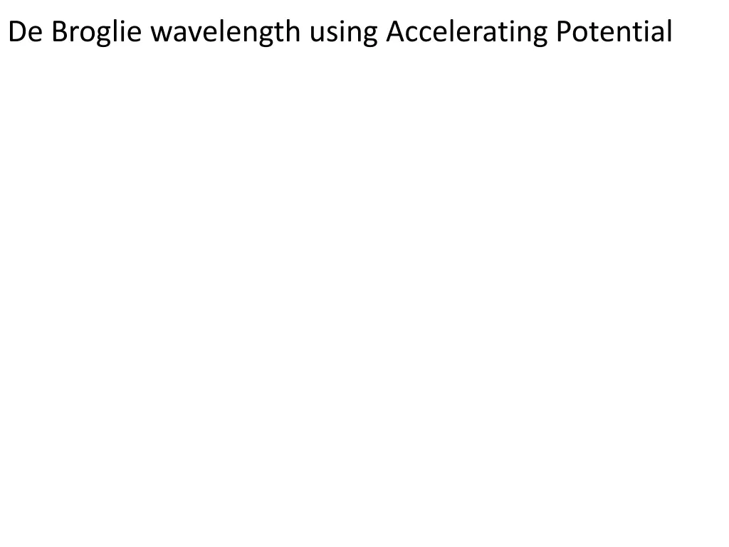 de broglie wavelength using accelerating potential