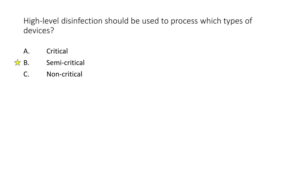 high level disinfection should be used to process