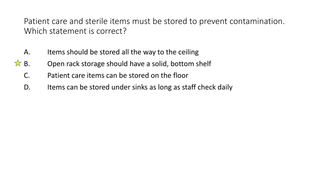 patient care and sterile items must be stored