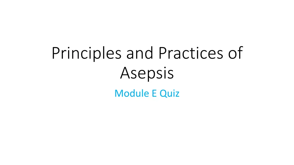 principles and practices of asepsis module e quiz