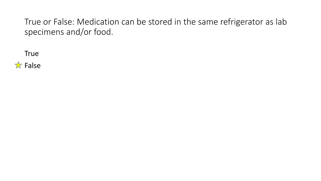 true or false medication can be stored