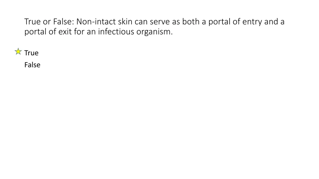 true or false non intact skin can serve as both