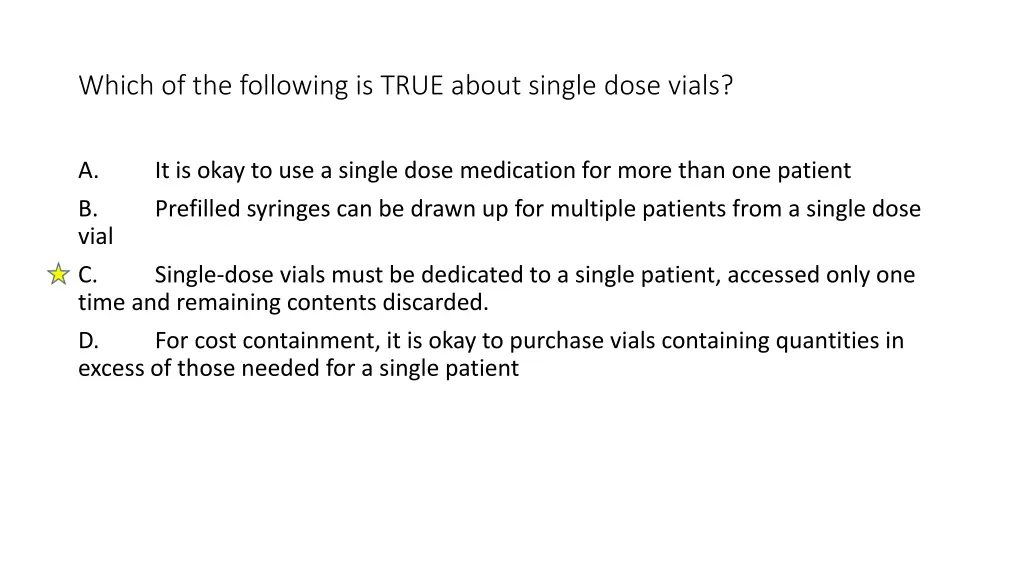 which of the following is true about single dose