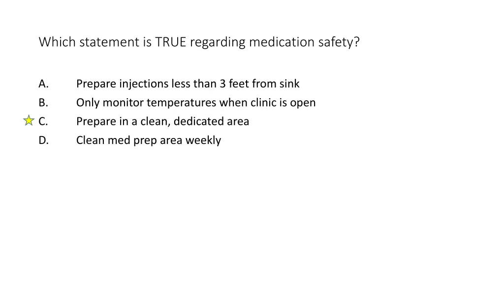 which statement is true regarding medication