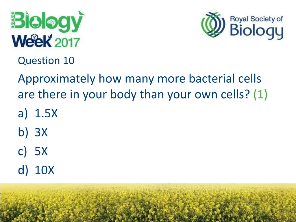 question 10 approximately how many more bacterial