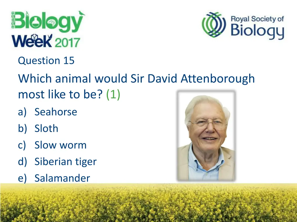 question 15 which animal would sir david