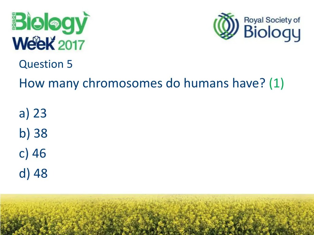 question 5 how many chromosomes do humans have 1