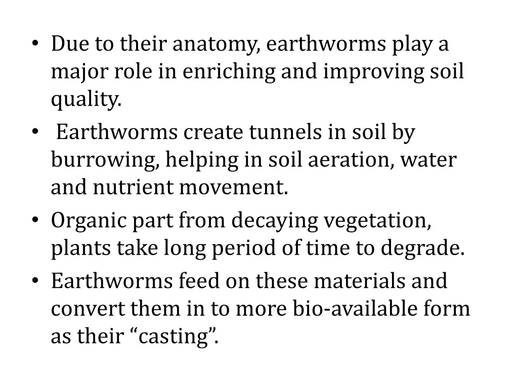 due to their anatomy earthworms play a major role