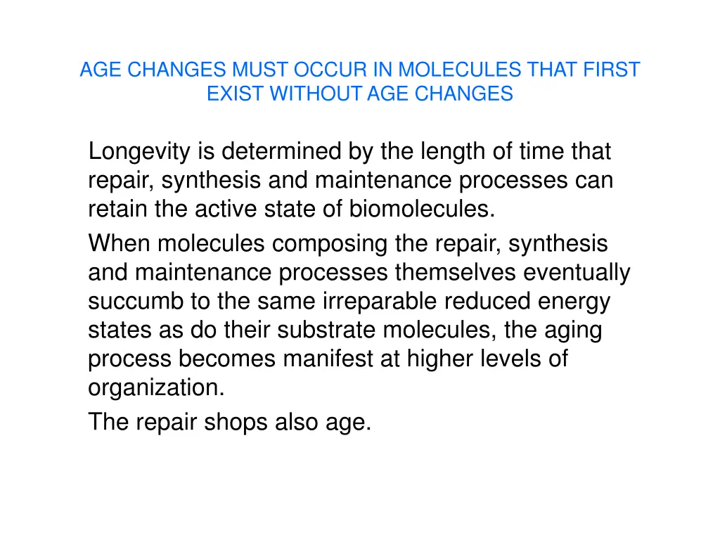 age changes must occur in molecules that first