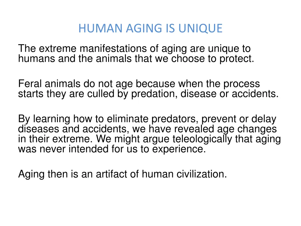 human aging is unique